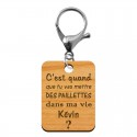 Porte-clé "C'est quand que tu vas mettre des paillettes dans ma vie kevin" à personnaliser mousqueton argenté