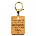 Porte-clé "C'est quand que tu vas mettre des paillettes dans ma vie kevin" à personnaliser mousqueton doré