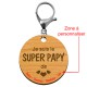 Zone à personnaliser du porte-clé Super PAPY personnalisé en bois "Je suis le SUPER PAPY de..."