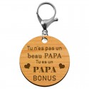 Porte-clé PAPA Bonus "Tu n'es pas un beau Papa, tu es un PAPA Bonus" personnalisé en bois avec mousqueton argent