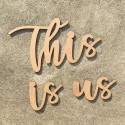 Mot en bois personnalisé  "this is us" 