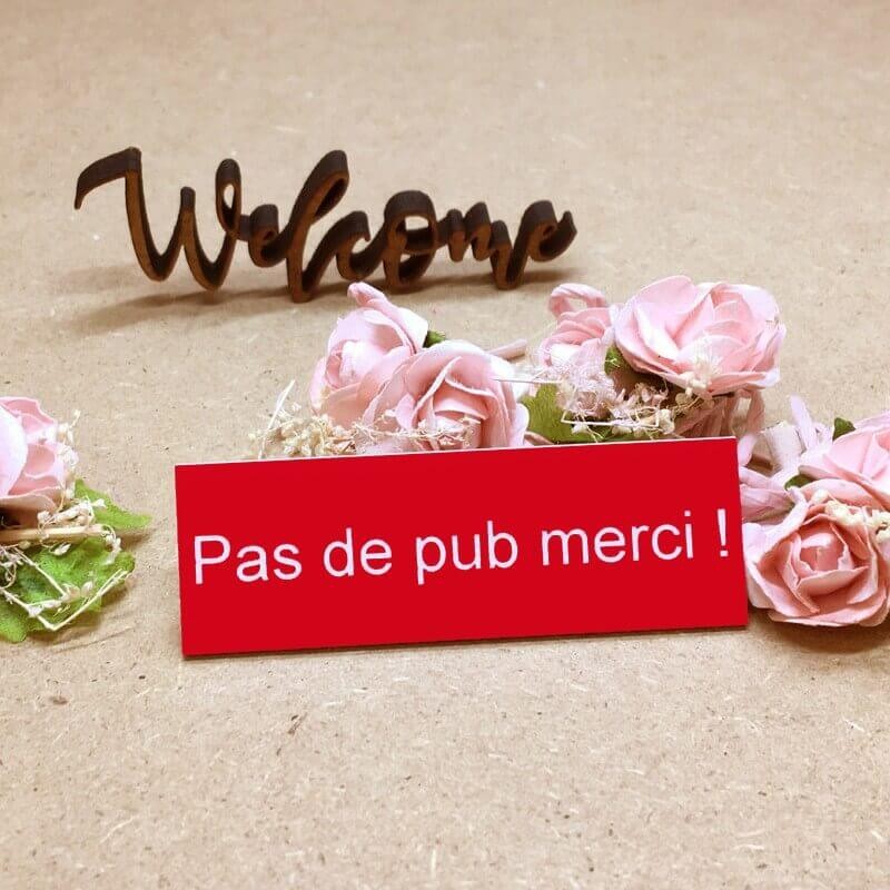 Plaque PAS DE PUBLICITÉ merci rouge 1 LIGNE - 6 x 2 cm