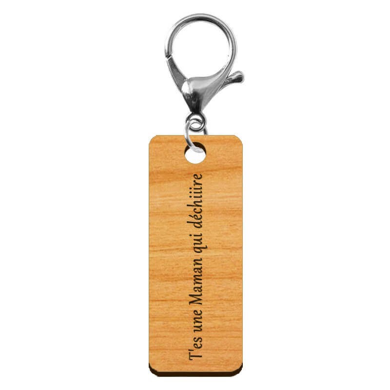 Porte-clef en bois personnalisable - T'es une Maman qui déchiiire" mousqueton argenté