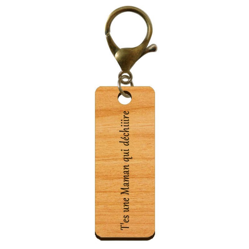 Porte-clé personnalisé en bois - T'es une Maman qui déchiiire" mousqueton vieil or