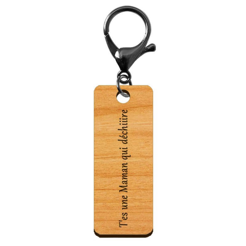 Porte-clé personnalisé en bois - T'es une Maman qui déchiiire" mousqueton noir