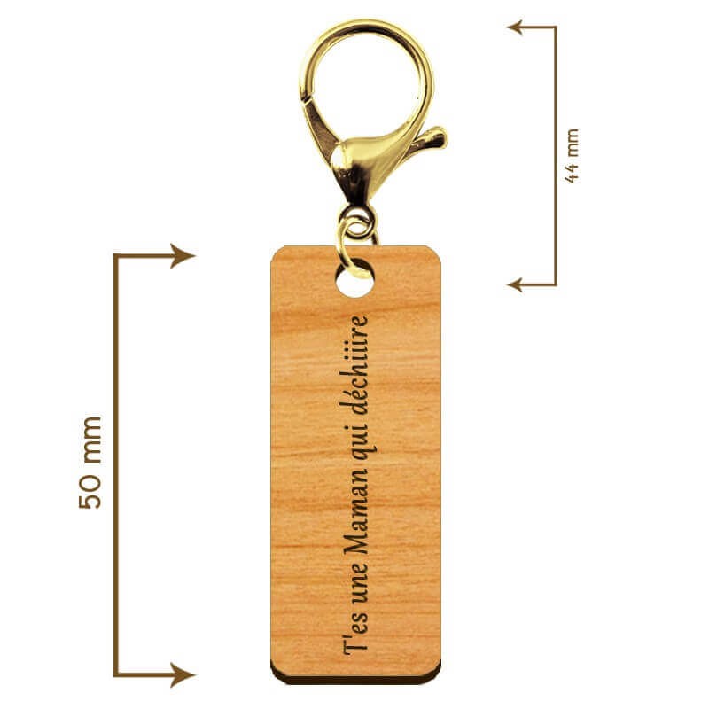 Dimensions porte clé personnalisé en bois - T'es une Maman qui déchiiire"