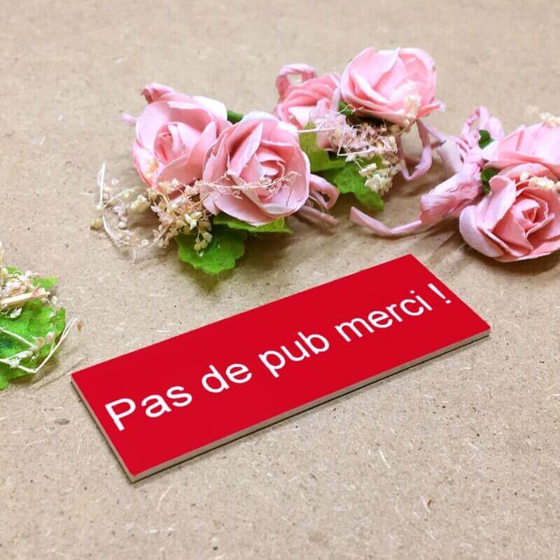 Plaque PAS DE PUBLICITÉ merci- 1 LIGNE - 6 x 2 cm - macreationperso