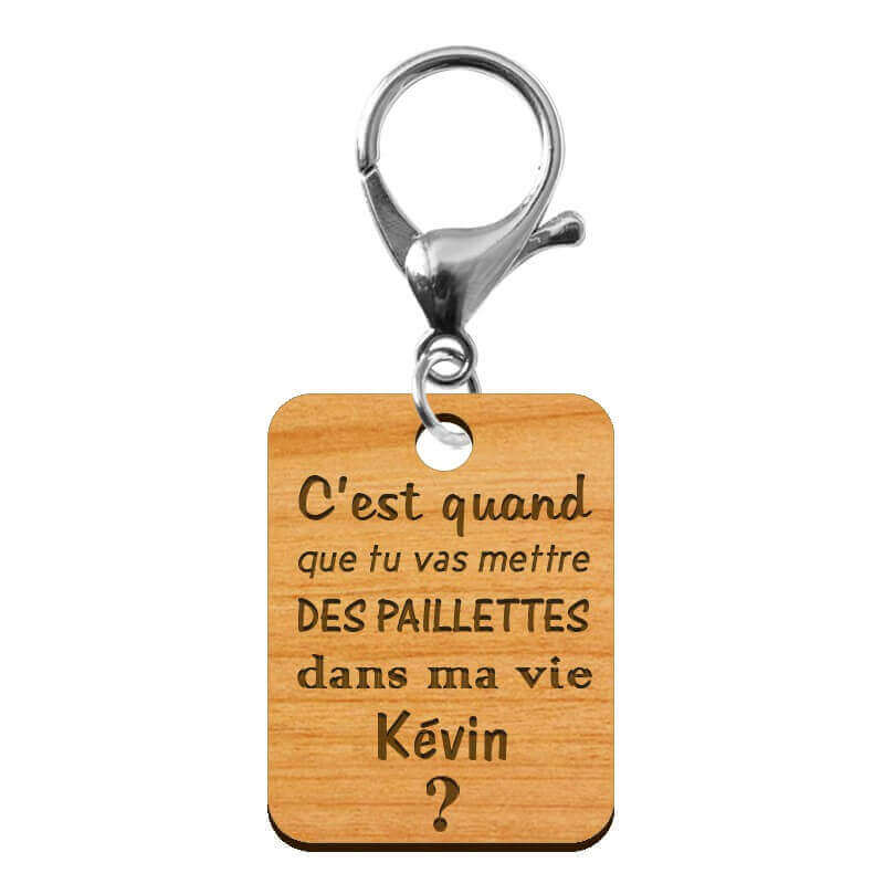 Porte-clé "C'est quand que tu vas mettre des paillettes dans ma vie kevin" à personnaliser mousqueton argenté