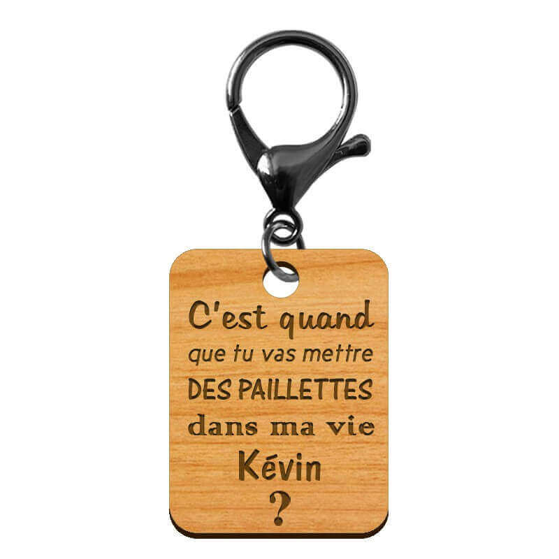 Porte-clé "C'est quand que tu vas mettre des paillettes dans ma vie kevin" à personnaliser mousqueton noir